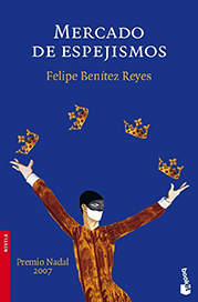 Nadal 2007: Felipe Benítez Reyes «Mercado de espejismos»