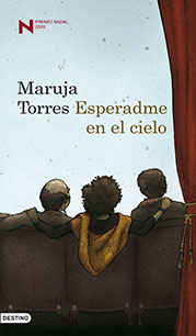 Nadal 2009: Maruja Torres «Esperadme en el cielo»